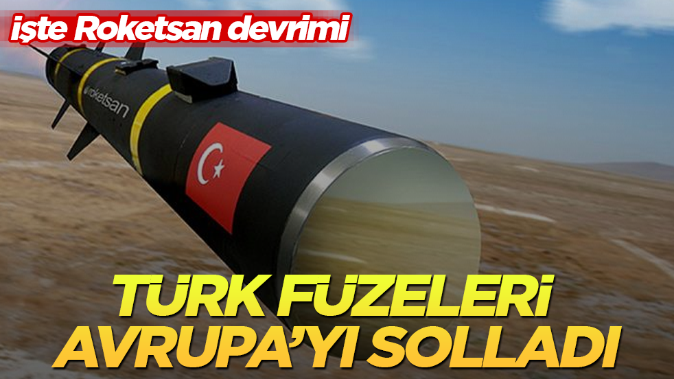 İşte Roketsan devrimi! Türk füzeleri Avrupa’yı solladı