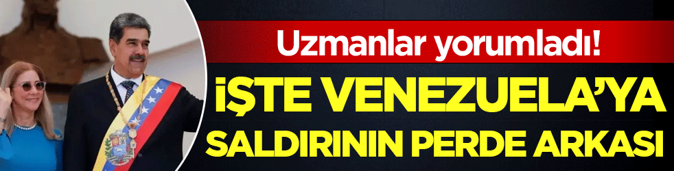 İşte Venezuela'ya saldırının perde arkası! Uzmanlar yorumladı!