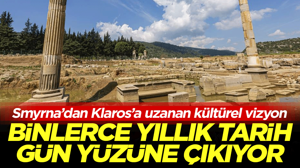 İzmir’in tarih katmanları gün ışığına çıkıyor: Smyrna’dan Klaros’a uzanan kültürel vizyon! Ege’nin mirası gelecek nesillere taşınıyor