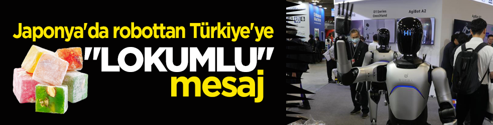 Japonya’da Uluslararası Robot Fuarı başladı! Luca robottan ‘lokumlu’ Türkçe mesaj