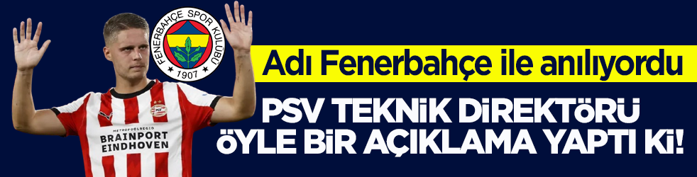 Joey Veerman’ın adı Fenerbahçe ile anılıyordu! PSV teknik direktörü öyle bir açıklama yaptı ki