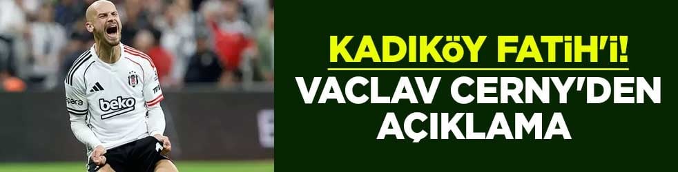 Kadıköy Fatih'i! Vaclav Cerny'den açıklama