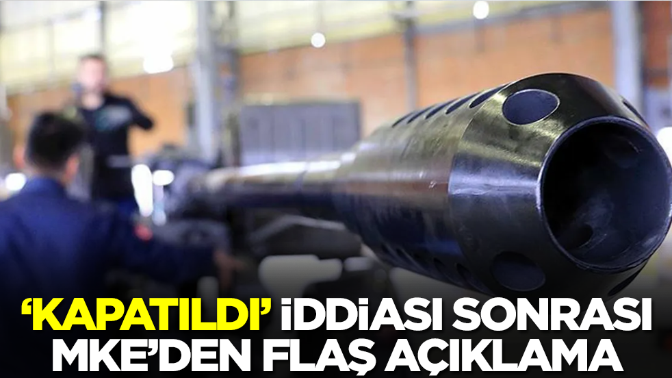 'Kapatıldı' iddiası sonrası Türkiye'nin savunma sanayi devi MKE'den flaş açıklama