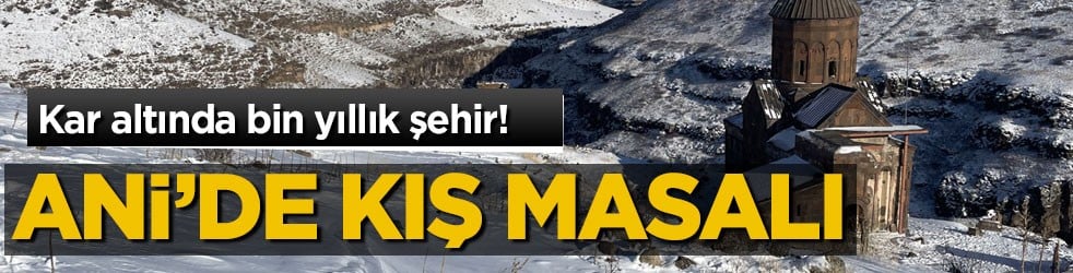 Kar altında bin yıllık şehir! Ani’de kış masalı