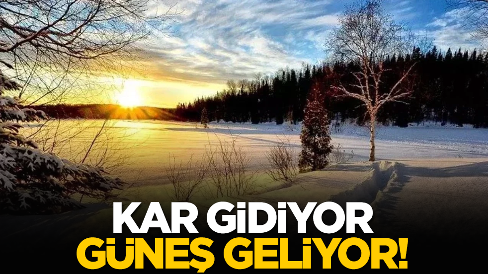 Kar gidiyor güneş geliyor!