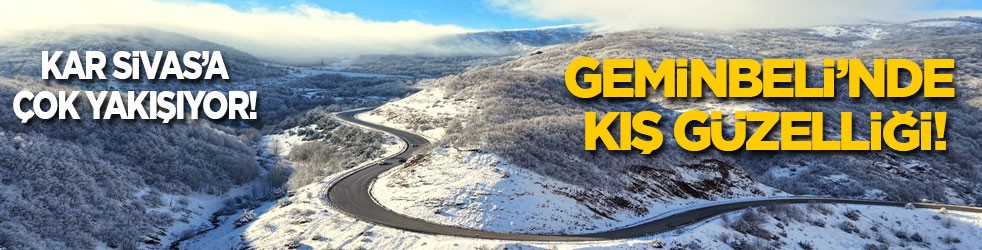 Kar Sivas’a çok yakışıyor! Geminbeli’nde kış güzelliği