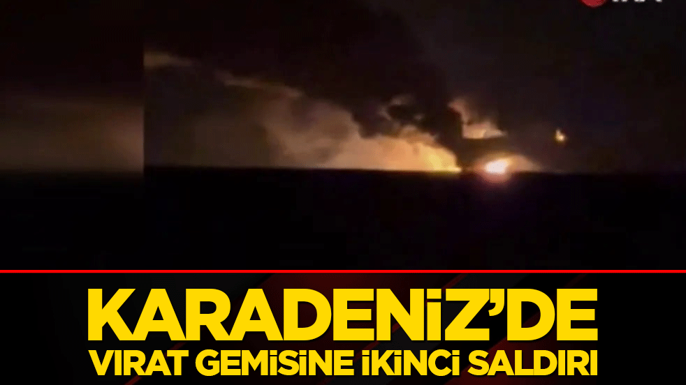 Karadeniz'de Vırat Gemisine İkinci Saldırı