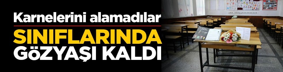 Karnelerini alamadılar: Sınıflarında gözyaşı kaldı
