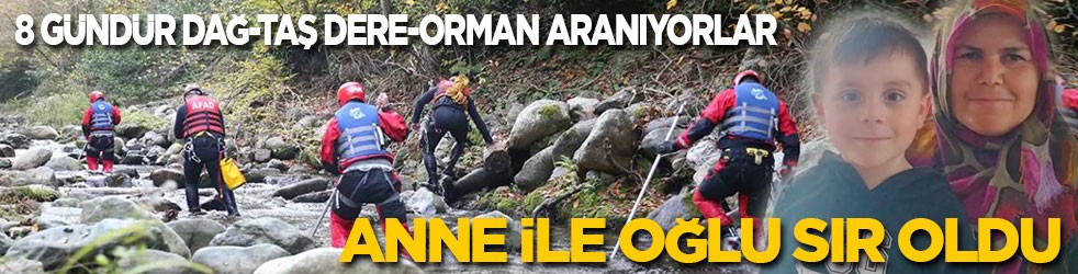 Kayıp anne ile oğlu sır oldu: Arama çalışmaları 8. gününde