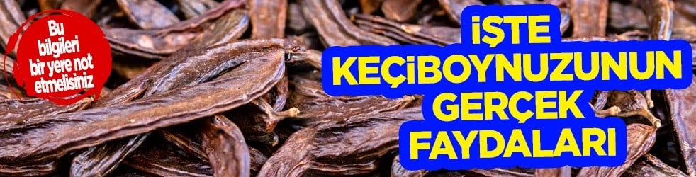  Keçiboynuzunun faydaları: Hastalıklara dur diyor! Yaşam kaynağı, sadece 15 dakika yetiyor!