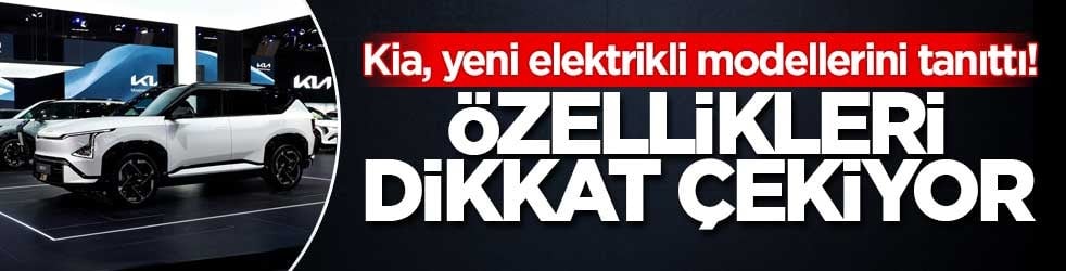 Kia, yeni elektrikli modellerini tanıttı! EV3, EV4 ve EV5 büyük dikkat çekiyor