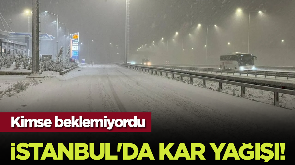 Kimse beklemiyordu: İstanbul'da kar yağışı!