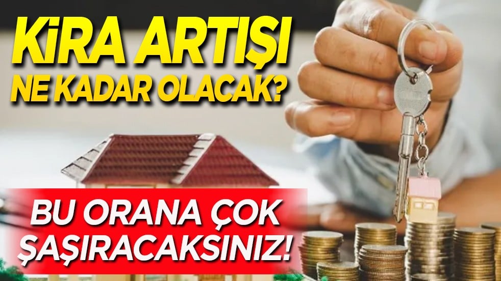 Kira artışı ne kadar olacak? İşte yapılacak oran