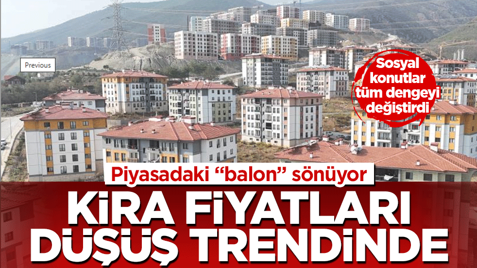 Kira fiyatları düşüş trendinde: Piyasadaki "balon" sönüyor