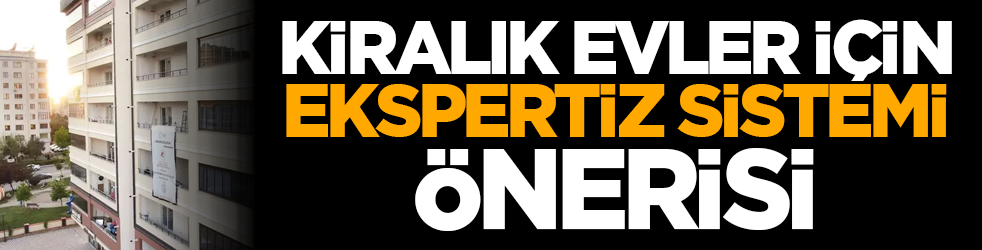 Kiralık evler için ekspertiz sistemi önerisi