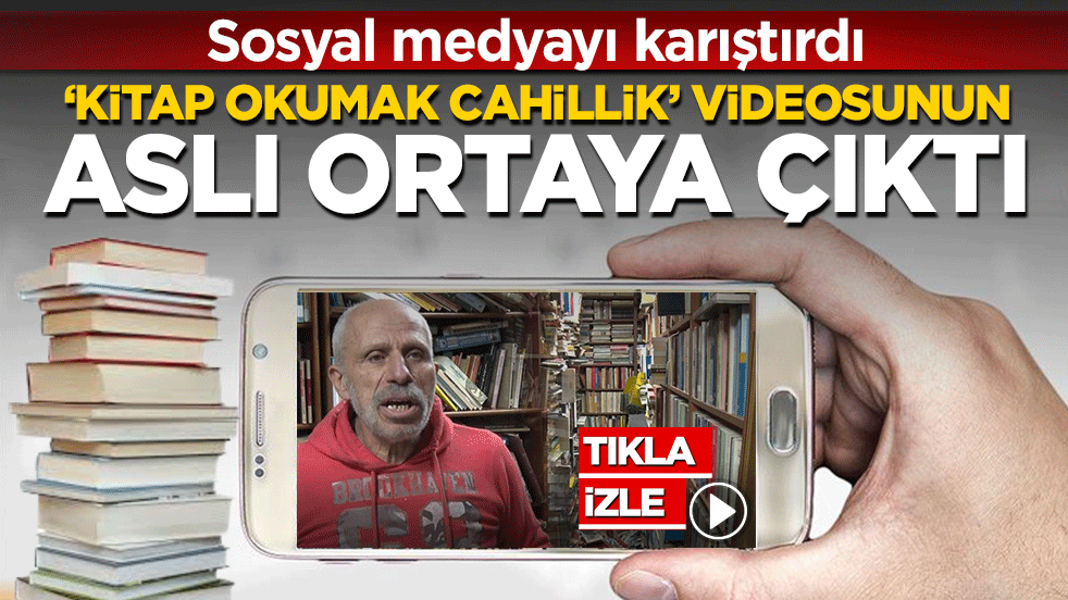 ‘Kitap okumak cahillik’ videosunun aslı ortaya çıktı! Sosyal medyayı karıştırdı
