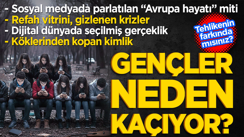 Köklerinden kopan kimlik! Gençler neden kaçıyor?