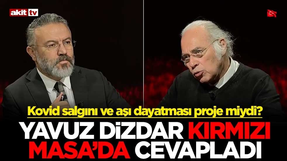 Kovid salgını ve aşı dayatması proje miydi? Yavuz Dizdar Kırmızı Masa’da cevapladı