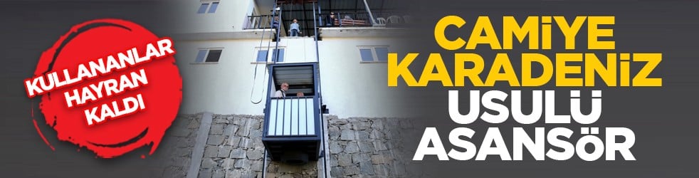 Kullananlar hayran kaldı: Camiye Karadeniz usulü asansör