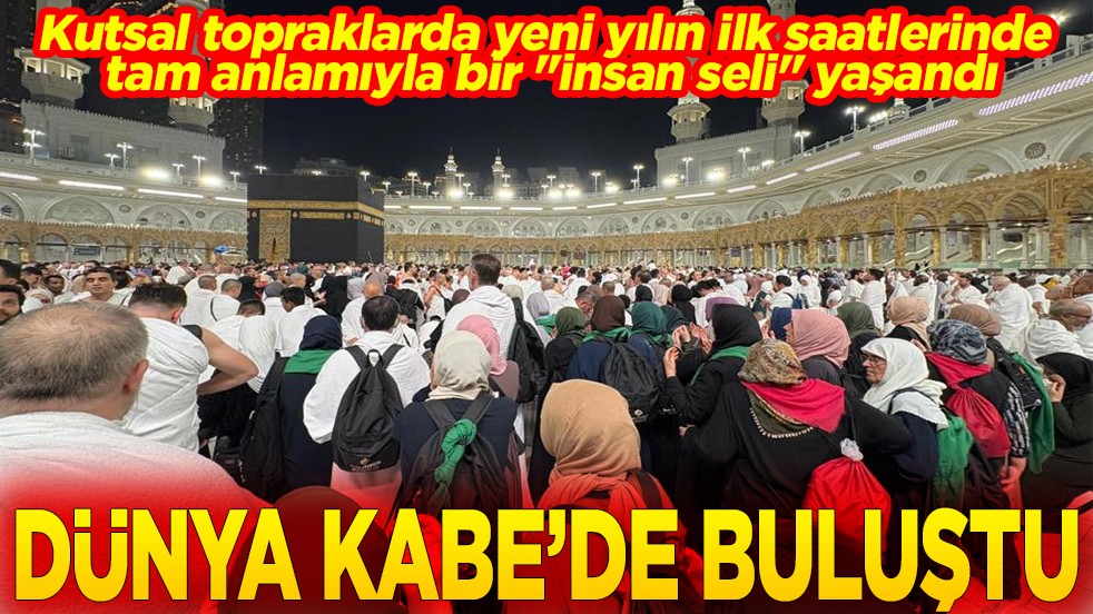 Kutsal topraklarda yeni yılın ilk saatlerinde de "insan seli" yaşandı. Dünya Kabe'de buluştu