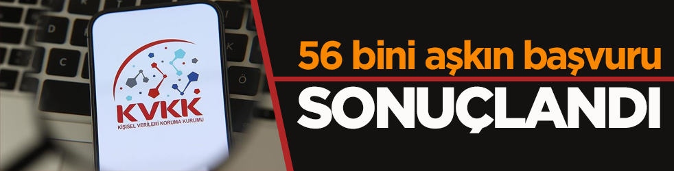 KVKK, 56 bini aşkın başvuruyu sonuçlandırdı