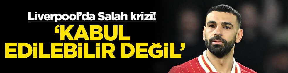 Liverpool’da Salah krizi! ‘Kabul edilebilir değil'