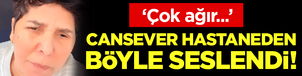 Lösemiyle mücadele ediyor: Cansever hastaneden seslendi!