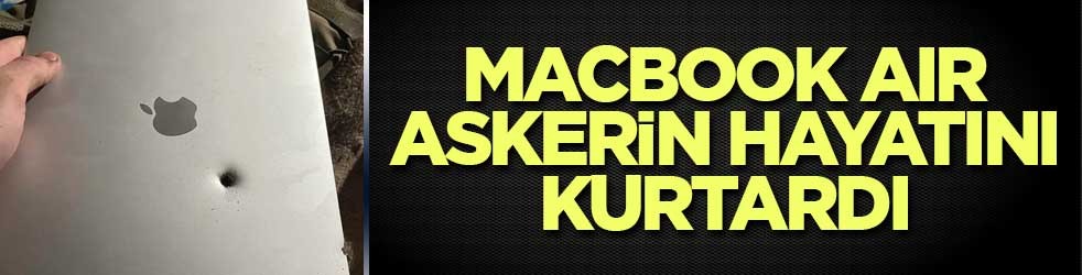 MacBook Air askerin hayatını kurtardı: Şarapnel parçasını durdurdu, ekran hâlâ çalışıyor