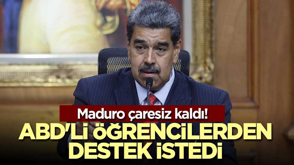 Maduro çaresiz kaldı! ABD'li öğrencilerden destek istedi