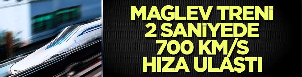 Maglev treni 2 saniyede 700 km/s hıza ulaştı