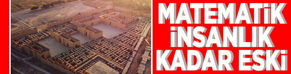 Matematik insanlık kadar eski