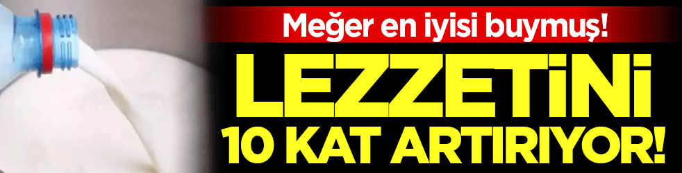 Meğer en iyisi buymuş: Lezzeti 10 kat artıyor! 