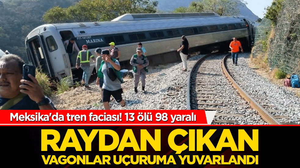 Meksika'da tren faciası! Raydan çıkan vagonlar uçuruma yuvarlandı: 13 ölü, 98 yaralı