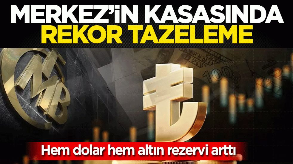 Merkez Bankası istatistikleri açıklandı: Hem dolar hem altın rezervi arttı