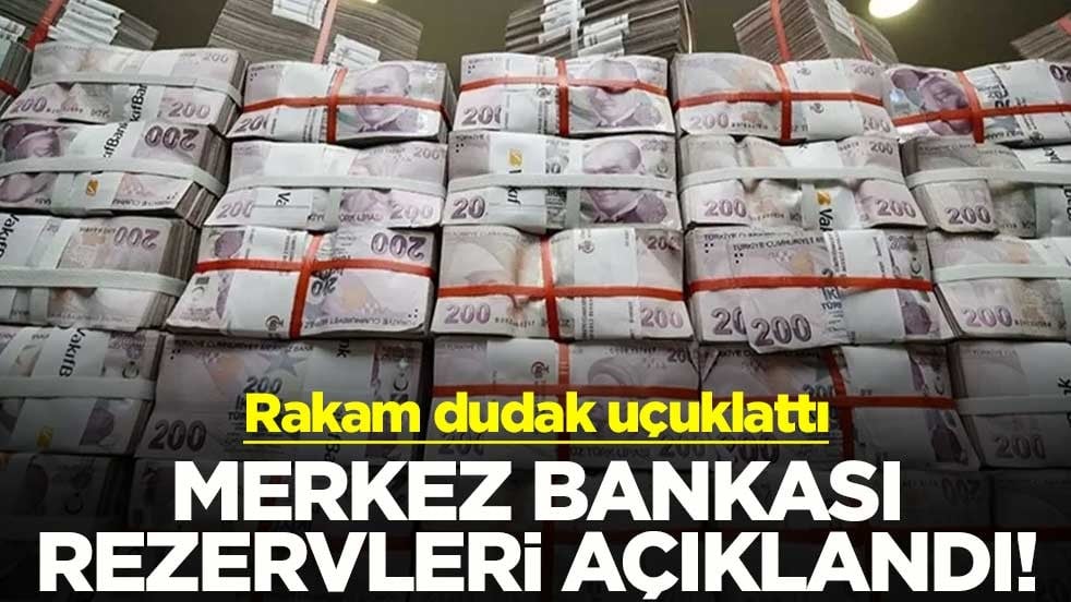 Merkez Bankası rezervleri açıklandı! Rakam dudak uçuklattı