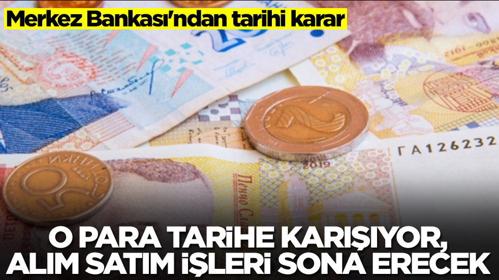 Merkez Bankası'ndan tarihi karar: O para tarihe karışıyor, alım satım işlemleri sona erecek