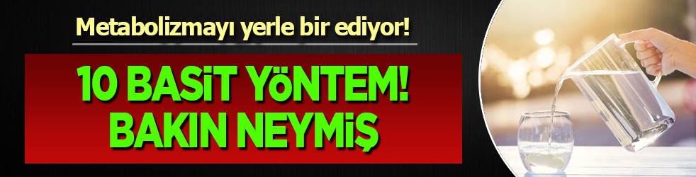Metabolizmayı ateşleyen yöntem: 10 basit yolu! Yıllardır bu değişmedi diyenler bunu sabah yapın