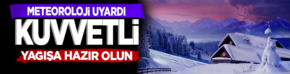 Meteoroloji uyardı! Kuvvetli yağışa hazır olun