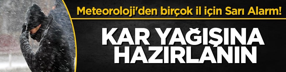 Meteoroloji'den kritik kar ve kuvvetli yağış uyarısı: Birçok ilde sarı alarm verildi