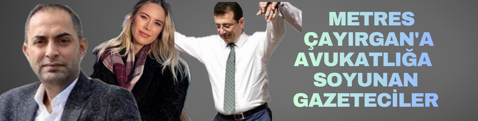 Metres Çayırgan'a avukatlığa soyunan gazeteciler