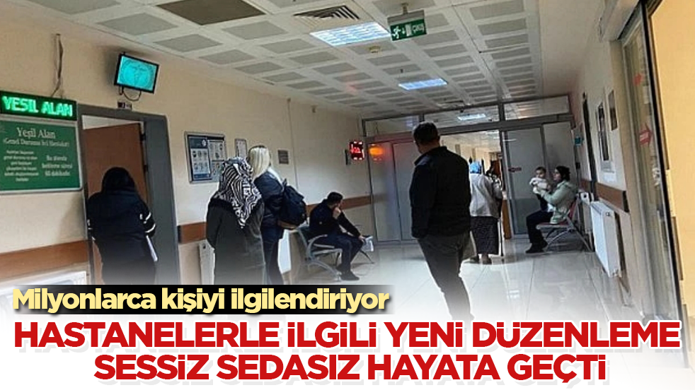 Milyonlarca kişiyi ilgilendiriyor! Hastanelerle ilgili yeni düzenleme sessiz sedasız hayata geçti