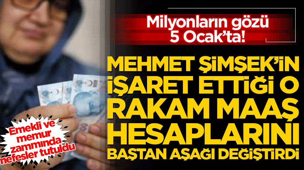 Milyonların gözü 5 Ocak’ta! Emekli ve memur zammında nefesler tutuldu: Mehmet Şimşek’in işaret ettiği o rakam maaş hesaplarını baştan aşağı değiştirdi