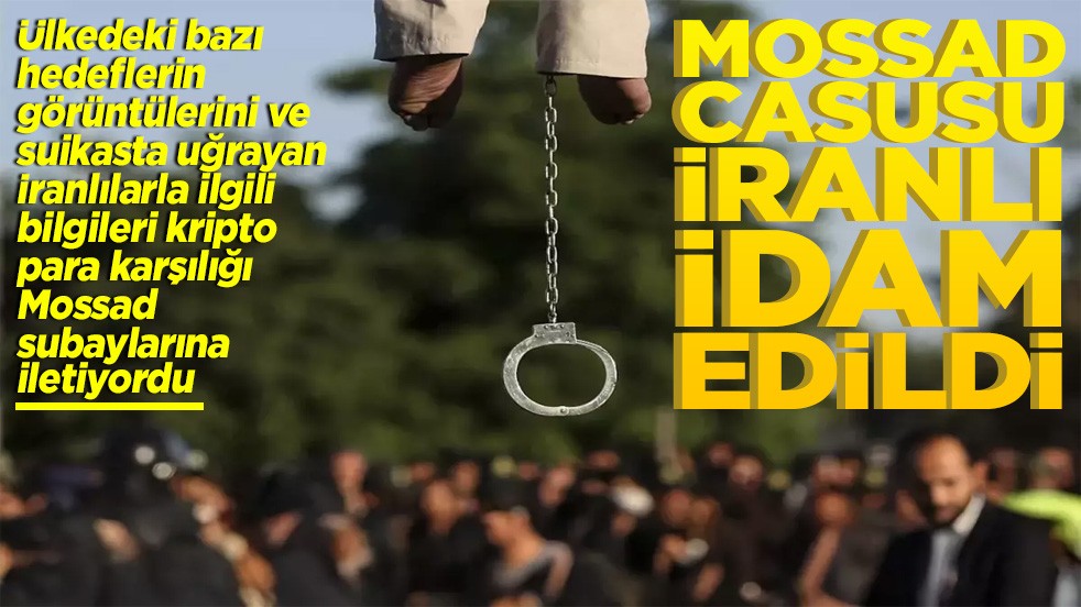 Mossad casusu İranlı idam edildi
