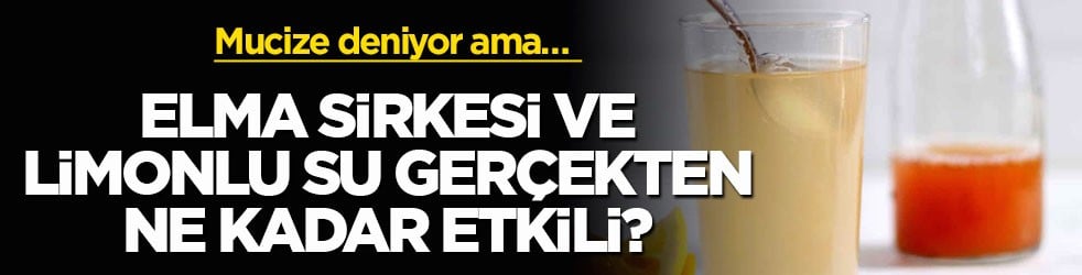Mucize deniyor ama… Elma sirkesi ve limonlu su gerçekten ne kadar etkili?