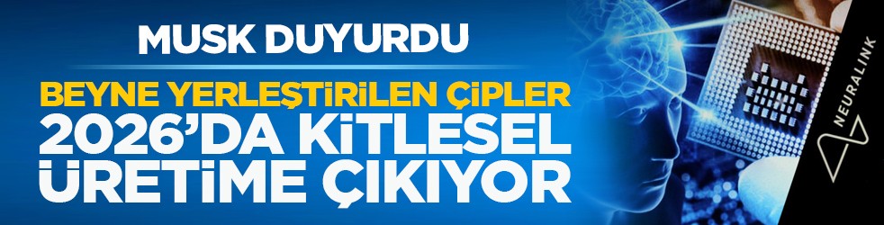 Musk duyurdu: Beyne yerleştirilen çipler 2026’da kitlesel üretime çıkıyor