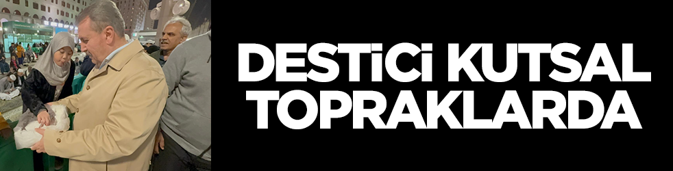 Mustafa Destici kutsal topraklarda