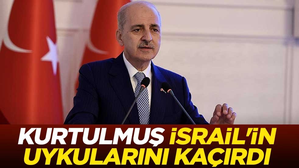 Kurtulmuş, İsrail'in uykularını kaçırdı