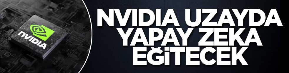 Nvidia uzayda yapay zeka eğitecek