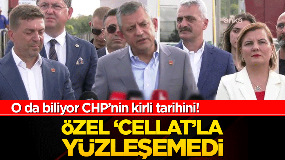 O da biliyor CHP’nin kirli tarihini! Özel ‘Cellat’la yüzleşemedi
