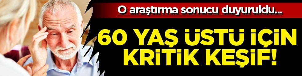 O hastalığa karşı 58 ile 99 arasında... 60 yaş üstü için kritik keşif: Doğal kalkan...